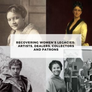 Recovering Women’s Legacies: Artists, Dealers, Collectors, and Patrons [VIDEO]